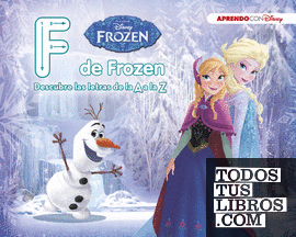 Frozen. F de Frozen. Descubre las letras de la A a la Z (Disney. Primeros aprendizajes)