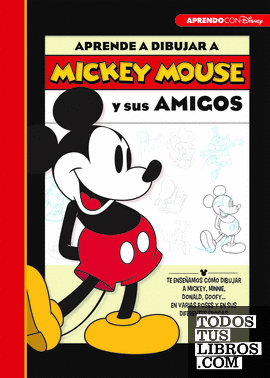 Aprende a dibujar a Mickey Mouse y sus amigos (Disney. Libros creativos)