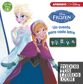Frozen. Un cuento para cada letra: g/j, ll, y, ñ (Leo con Disney - Nivel 1)