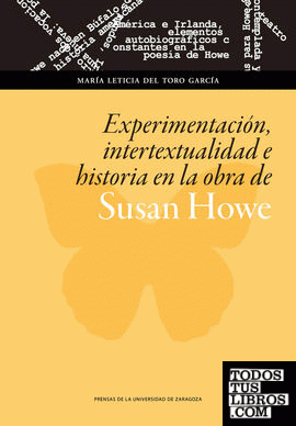 Experimentación, intertextualidad e historia en la obra de Susan Howe