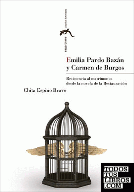 Emilia Pardo Bazán y Carmen de Burgos: resistencia al matrimonio desde la novela de la Restauración