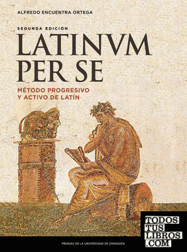Latinum per se. Método progresivo y activo de latín (2ª ed.)