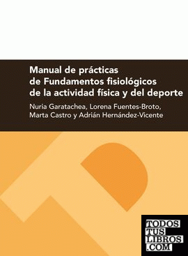 Manual de prácticas de fundamentos fisiológicos de la actividad física y del deporte