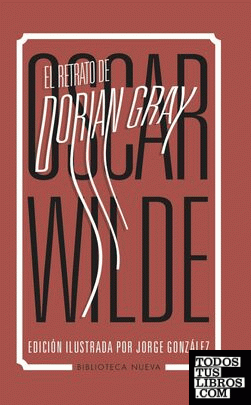 EL RETRATO DE DORIAN GRAY (edición ilustrada)