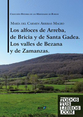 Los alfoces de Arreba, de Bricia y de Santa Gadea Los valles de Bezana y de Zamanzas.