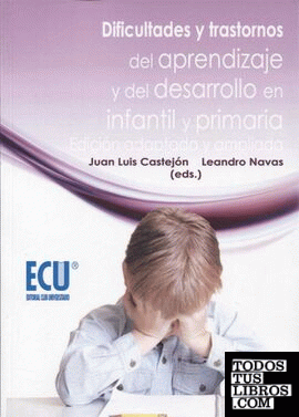 Dificultades y trastornos del aprendizaje y del desarrollo en infantil y primaria. Edición adaptada y ampliada