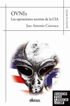 OVNIS LAS OPERACIONES SECRETAS DE LA CIA