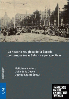 La historia religiosa de la España contemporánea: Balance y perspectivas
