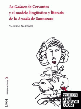 La Galatea de Cervantes y el modelo lingüístico y literario de la Arcadia de Sannazaro