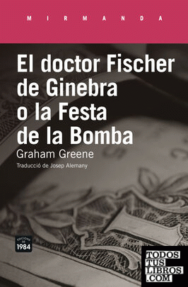 El doctor Fischer de Ginebra o la Festa de la Bomba