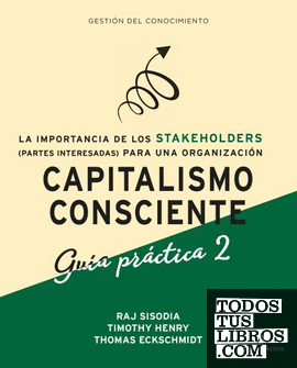 Capitalismo Consciente -Guía práctica Stakeholders