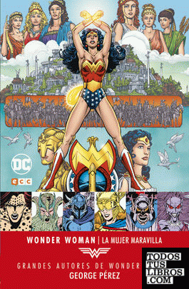 Grandes autores de Wonder Woman: George Pérez  La Mujer Maravilla