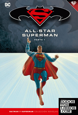 Batman y Superman - Colección Novelas Gráficas número 07: All-Star Superman (Parte 1)
