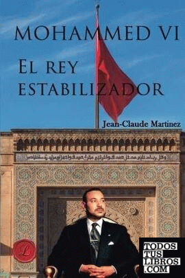 Mohammed VI, El Rey estabilizador
