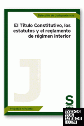 El Título Constitutivo, los estatutos y el reglamento de régimen interior