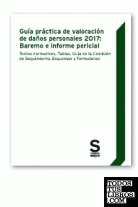 Guía práctica de valoración de daños personales 2017: Baremo e informe pericial