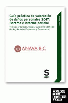 Guía práctica de valoración de daños personales 2017: Baremo e informe pericial