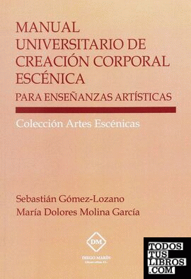 MANUAL UNIVERSITARIO DE CREACION CORPORAL ESCENICA PARA ENSEÑANZAS ARTISTICAS