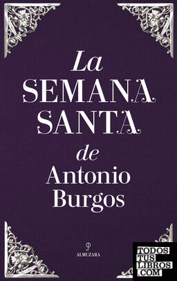 La Semana Santa de Antonio Burgos