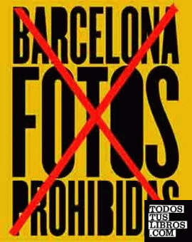 Barcelona. Las fotos prohibidas.