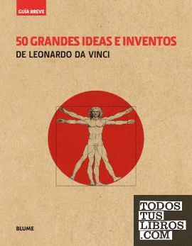Guía Breve. 50 grandes ideas e inventos de Leonardo Da Vinci (Rústica)