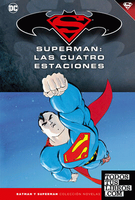 Batman y Superman - Colección Novelas Gráficas número 17: Superman: Las cuatro estaciones
