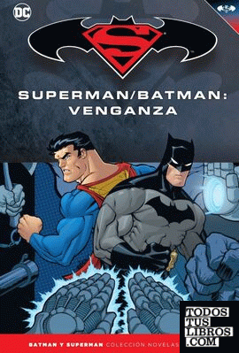 Batman y Superman - Colección Novelas Gráficas número 23: Superman/Batman: Venganza