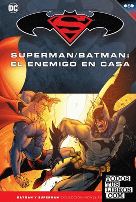 Batman y Superman - Colección Novelas Gráficas número 25: Superman/Batman: El enemigo en casa