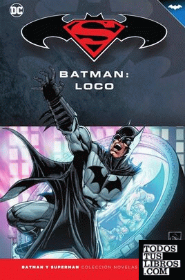Batman y Superman - Colección Novelas Gráficas número 26: Batman: Loco