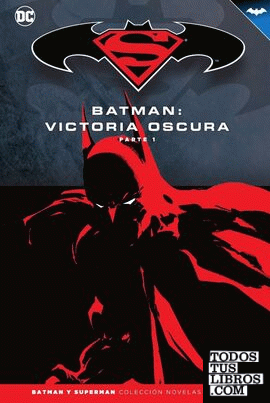 Batman y Superman - Colección Novelas Gráficas núm. 32: Batman: Victoria oscura (Parte 1)