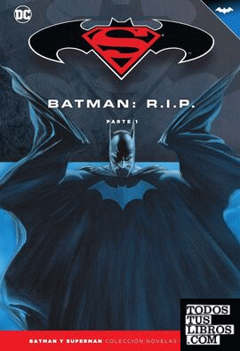 Batman y Superman - Colección Novelas Gráficas núm. 36: Batman R.I.P. (Parte 1)