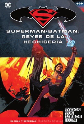 Batman y Superman - Colección Novelas Gráficas núm. 44: Superman/Batman: Reyes de la hechicería
