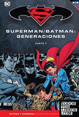 Batman y Superman - Colección Novelas Gráficas núm. 58: Batman/Superman: Generaciones (Parte 3)