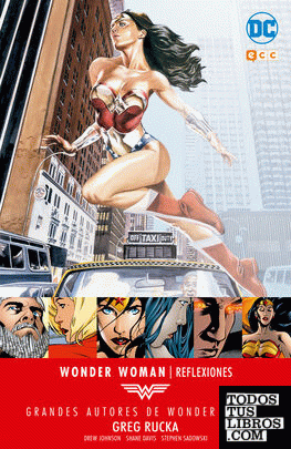 Grandes Autores de Wonder Woman: Greg Rucka - Reflexiones