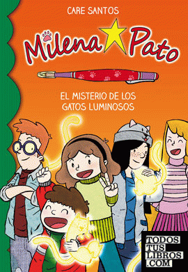 Milena Pato 5. El misterio de los gatos luminosos