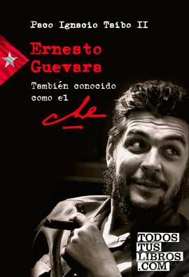 Ernesto Guevara también conocido como el Che