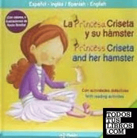 LA PRINCESA CRISETA Y SU HAMSTER/PRINCESS CRISETA AND HER HAMSTER
