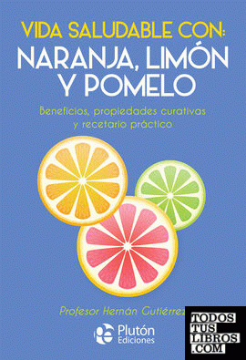 Vida Saludable con: Naranja, Limón y Pomelo