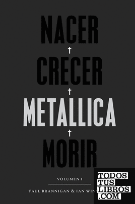 Nacer · Crecer · Metallica · Morir