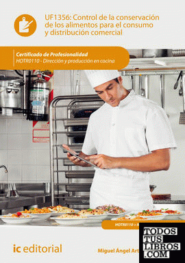 Control de la conservación de los alimentos para el consumo y distribución comercial. HOTR0110 - Dirección y producción en cocina