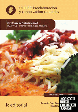 Preelaboración y conservación culinarias. HOTR0108 - Operaciones básicas de cocina