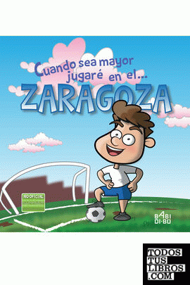 Cuando sea mayor jugaré en el... Zaragoza
