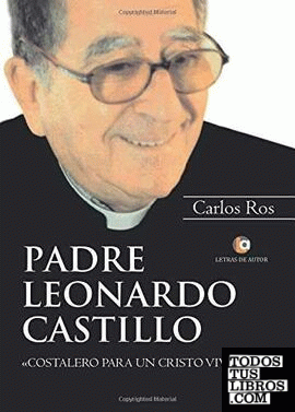 Padre Leonardo Castillo ?Costalero para un Cristo Vivo?
