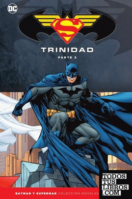 Batman y Superman - Colección Novelas Gráficas Especial: Trinidad (Parte 2)