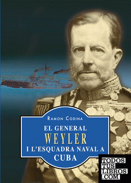 El general Weyler i l'esquadra naval a Cuba