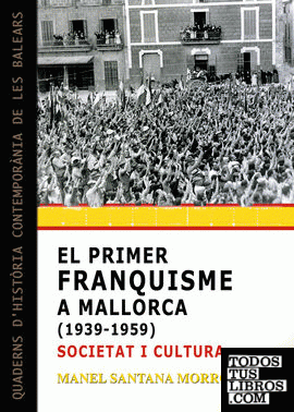El primer franquisme a Mallorca (1939-1959): societat i cultura