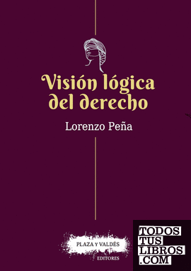 VISIÓN LÓGICA DEL DERECHO.