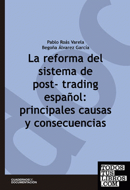 La reforma del sistema de post-trading español: principales causas y consecuencias