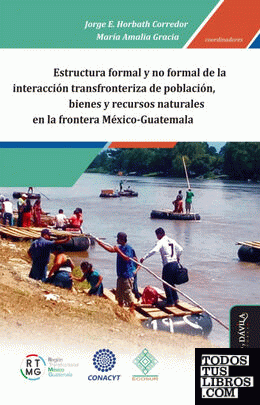 Estructura formal y no formal de la interacción transfronteriza México-Guatemala