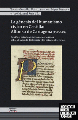 La génesis del humanismo cívico en Castilla: Alfonso de Cartagena (1385-1456)
